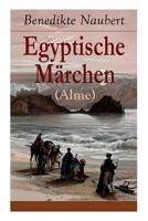 Egyptische Mrchen (Alme) - Vollstndige Ausgabe 8026856821 Book Cover