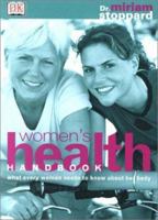 Women's Health Handbook: What Every Woman Needs to Know about Her Body 0789475588 Book Cover