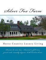 Silver Fox Farm: Horse Country Luxury Living 1939220254 Book Cover