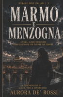 Marmo e Menzogne (Italian Noire): Un thriller politico italiano tra corruzione, investigazione e segreti di Stato (Italian Edition) Italian Crime Fiction (Italian Novels Fiction Collection) B0H6Q5P3XC Book Cover