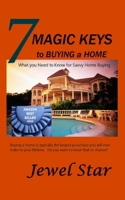 7 Magic Keys to Buying a Home: What You Need to Know for Savvy Home Buying 0997189401 Book Cover