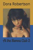 AT THE SIENNA CLUB 2: featuring The Trouble With Vice! 1076319033 Book Cover