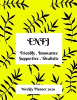 ENFJ Weekly Planner: 2020 ENFJ Myers Briggs Personality Weekly Organizer With Vision Diary 1710126817 Book Cover