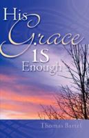 His Grace is Enough 1602662932 Book Cover