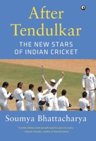 AFTER TENDULKAR:The New Stars of Indian Cricket 9383064722 Book Cover