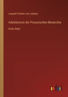 Adelslexicon der Preussischen Monarchie: Erster Band 3368024647 Book Cover