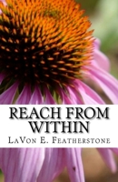 Reach From Within: A Collection of Poems and Stories to Inspire 0998110310 Book Cover