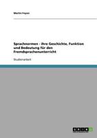 Sprachnormen - ihre Geschichte, Funktion und Bedeutung f�r den Fremdsprachenunterricht 3638740617 Book Cover