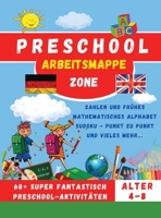 Preschool Workbook - Vorschule Arbeitsmappe: Zahlen und fr�hes mathematisches Alphabet Sudoku - Punkt zu Punkt und vieles mehr... null Book Cover