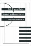 Soil Organic Matter: Analysis and Interpretation (S S S a Special Publication) 0891188223 Book Cover