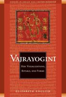 Vajrayogini: Her Visualizations, Rituals, and Forms (Studies in Indian and Tibetan Buddhism) B00B6U159I Book Cover