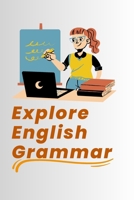 Explore English Grammar B0CJXQ95YB Book Cover