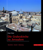 Die Grabeskirche Zu Jerusalem: Geschichte - Gestalt - Bedeutung 3795412730 Book Cover
