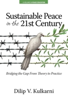 Sustainable Peace in the Twenty-First Century: Bridging the Gap from Theory to Practice 1681237490 Book Cover