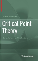 Critical Point Theory: Sandwich and Linking Systems 3030456021 Book Cover