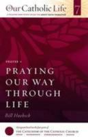 Prayer: Praying Our Way Through Life 1627851690 Book Cover