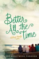 Better All the Time 1414388152 Book Cover