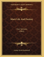 Man's Life and Destiny, Sermons 1147298785 Book Cover