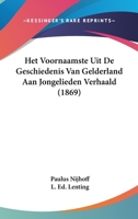 Het Voornaamste Uit De Geschiedenis Van Gelderland Aan Jongelieden Verhaald (1869) 1160104905 Book Cover