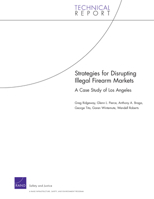 Strategies for Disrupting Illegal Firearms Markets: A Case Study of Los Angeles 0833044788 Book Cover