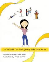 I Can Still Do Everything with One Arm 1721144811 Book Cover