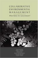 Collaborative Environmental Management: What Roles for Government? 1891853821 Book Cover