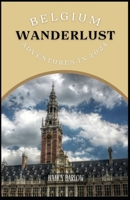 Wanderlust Belgium: Adventures in 2024 B0CWCTPYX7 Book Cover