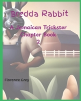 Bredda Rabbit: A Jamaican Trickster Chapter Book 2 (Anansi and Friends Book Series) B0F5NQJQ3X Book Cover