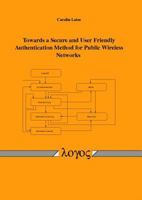 Towards a Secure and User Friendly Authentication Method for Public Wireless Networks 3832526943 Book Cover