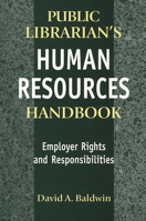 The Public Librarian's Human Resources Handbook: Employer Rights and Responsibilities 1563086182 Book Cover