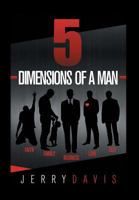 5 Dimensions of a Man 1503576345 Book Cover