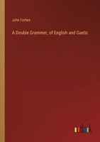 A Double Grammer, of English and Gaelic 338511747X Book Cover