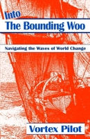 Into the Bounding Woo: Navigating the Waves of World Change B0FS7LNJDH Book Cover