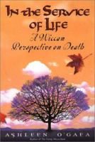 In The Service Of Life: A Wiccan Perspective on Death 0806524448 Book Cover