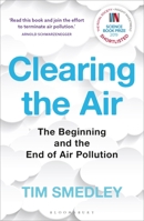 Clearing the Air: The Beginning and the End of Air Pollution 1472953320 Book Cover