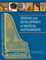 Origins and Development of Musical Instruments 0810856573 Book Cover