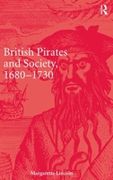 British Pirates and Society, 1680-1730 1472429931 Book Cover