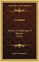 Cosmus: Drama I To Afdelinger, Ti Billeder (1922) 1168061725 Book Cover