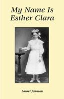 My Name Is Esther Clara 189330289X Book Cover