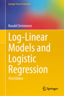 Log-Linear Models and Logistic Regression (Springer Texts in Statistics) 0387982477 Book Cover