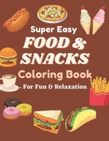 Super easy food and snacks coloring book: Learn and color with 40 designs for fun and relaxation B0CTN3GFRX Book Cover