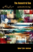 The Ancestral Sea: a postmodern love story (The Epiphanies Trilogy) 1896188060 Book Cover