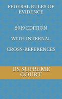 Federal Rules of Evidence 2019 Edition with Internal Cross-References 1098551117 Book Cover