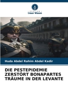 Die Pestepidemie Zerstört Bonapartes Träume in Der Levante 6206850463 Book Cover