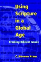 Using Scripture in a Global Age: Framing Biblical Issues 193103835X Book Cover
