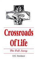 Crossroads of Life: The Fall Away 1556309295 Book Cover
