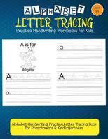 Alphabet Tracing Workbooks: Letter Tracing Practice: Handwriting Practice for Kids: Alphabet Handwriting Practice, Letter Tracing Book for Preschoolers & Kindergartners (Ages 3-5) 1548543063 Book Cover