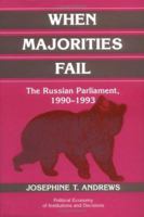When Majorities Fail: The Russian Parliament, 1990 1993 0521030595 Book Cover