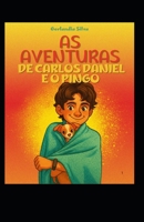 As aventuras de Carlos Daniel e o Pingo (Portuguese Edition) B0FJFZQP55 Book Cover