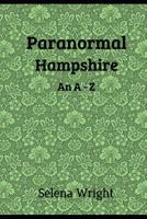 Paranormal Hampshire: An A - Z 1978035926 Book Cover